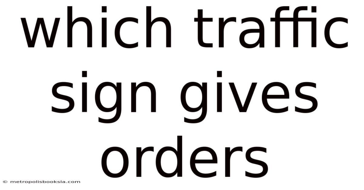 Which Traffic Sign Gives Orders