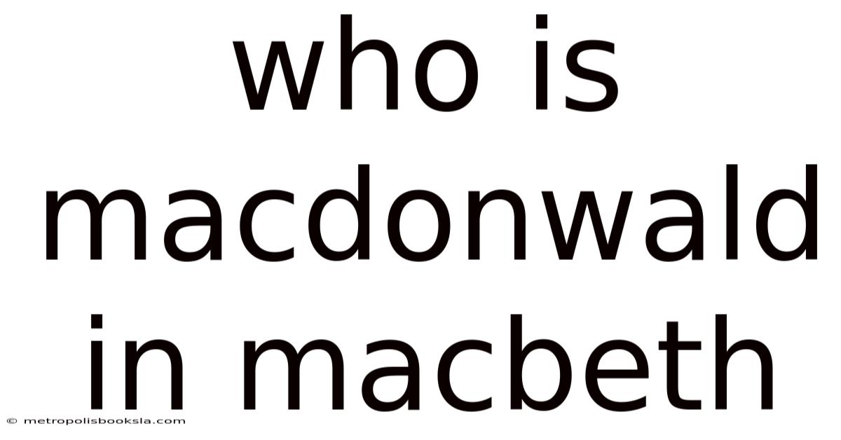 Who Is Macdonwald In Macbeth
