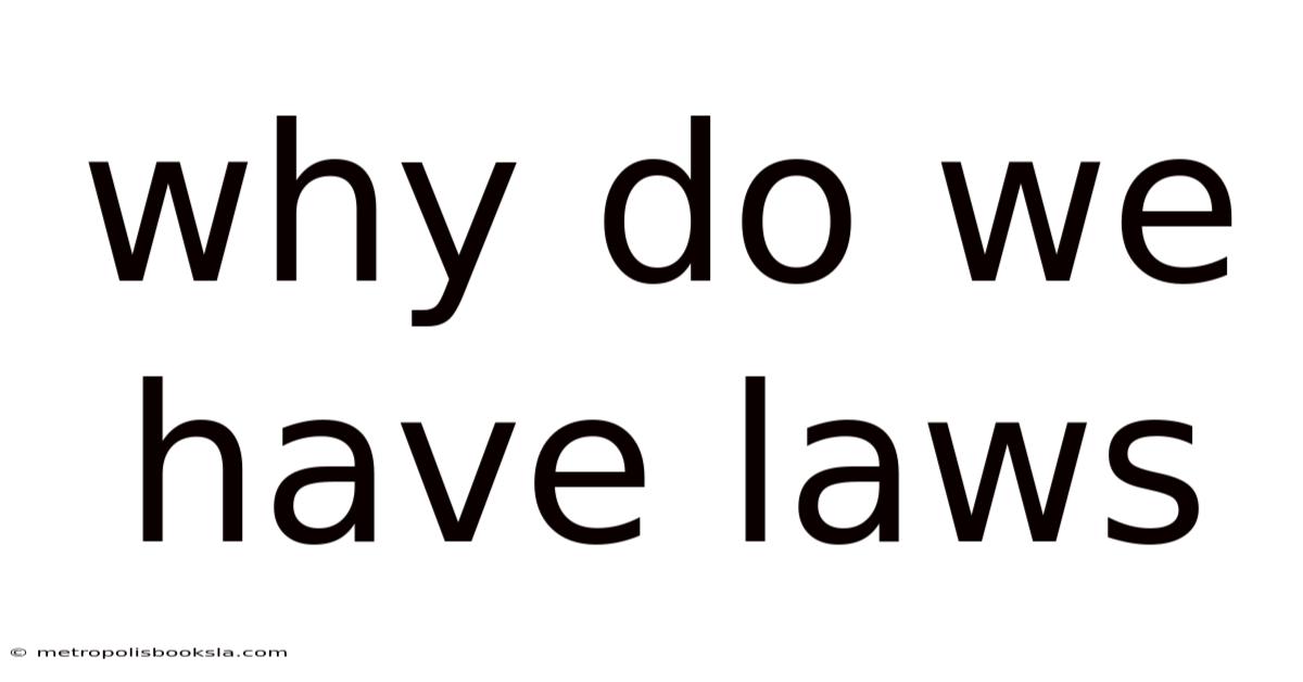 Why Do We Have Laws
