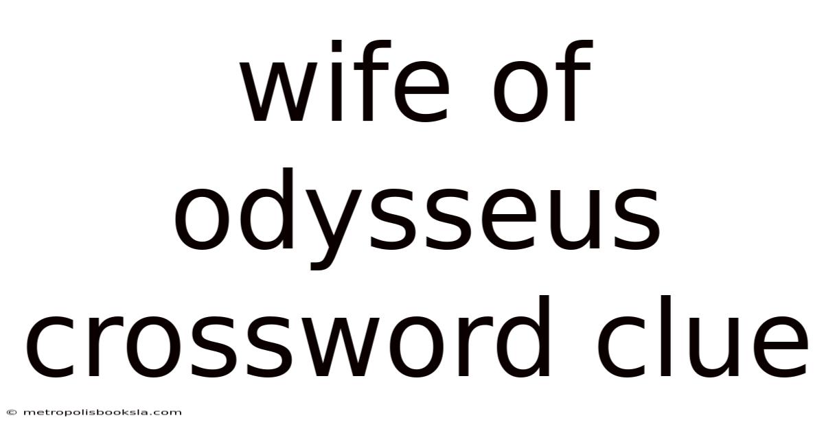 Wife Of Odysseus Crossword Clue