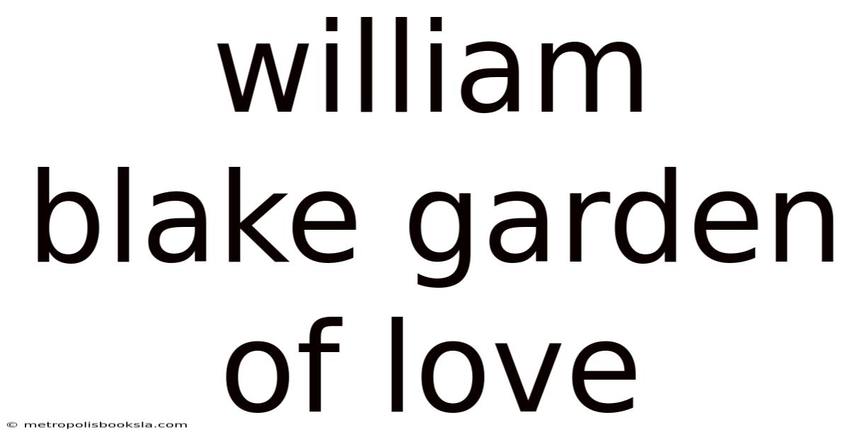 William Blake Garden Of Love