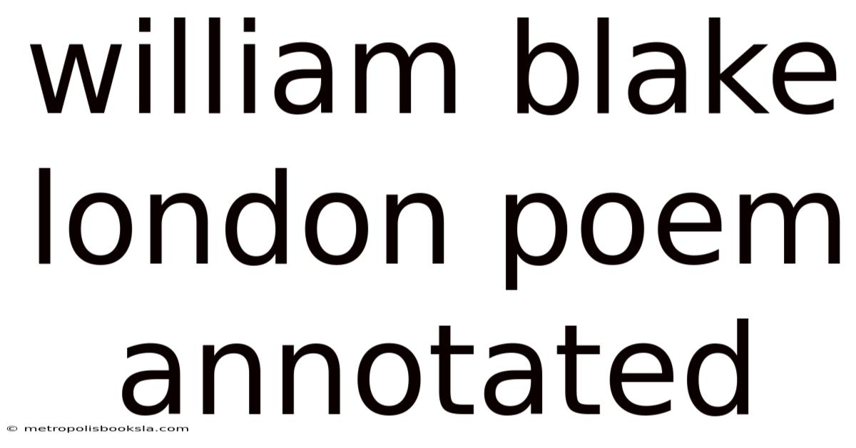 William Blake London Poem Annotated