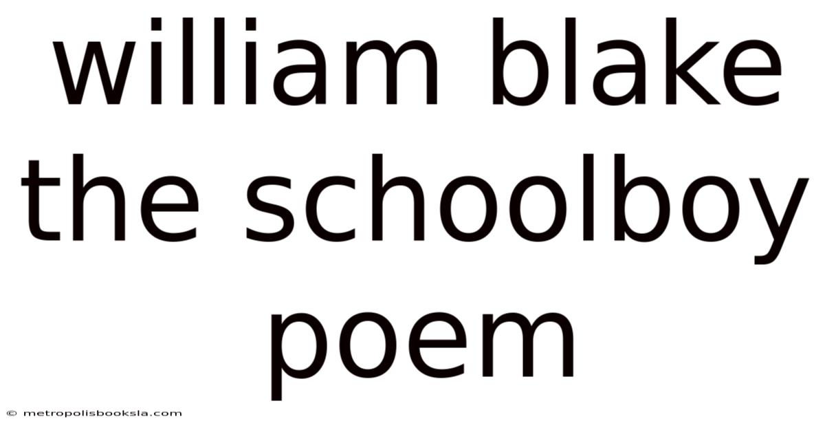 William Blake The Schoolboy Poem