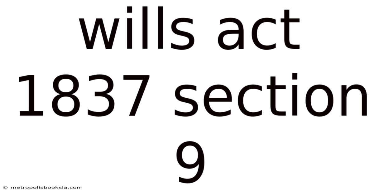 Wills Act 1837 Section 9