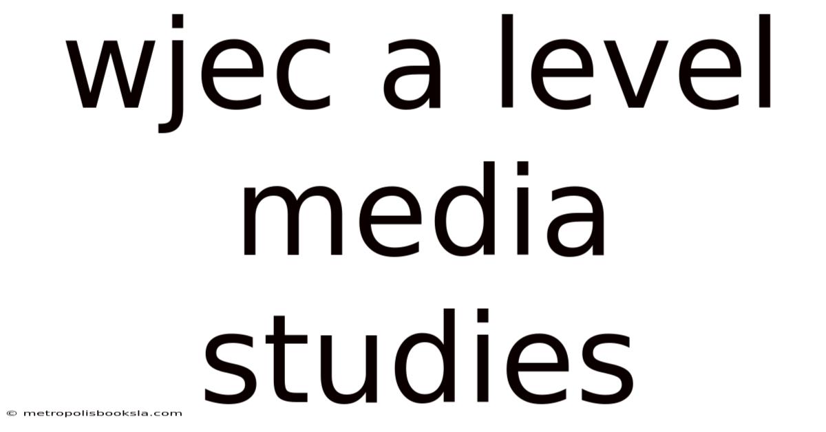 Wjec A Level Media Studies