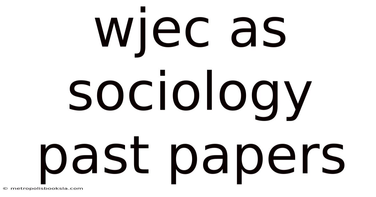 Wjec As Sociology Past Papers