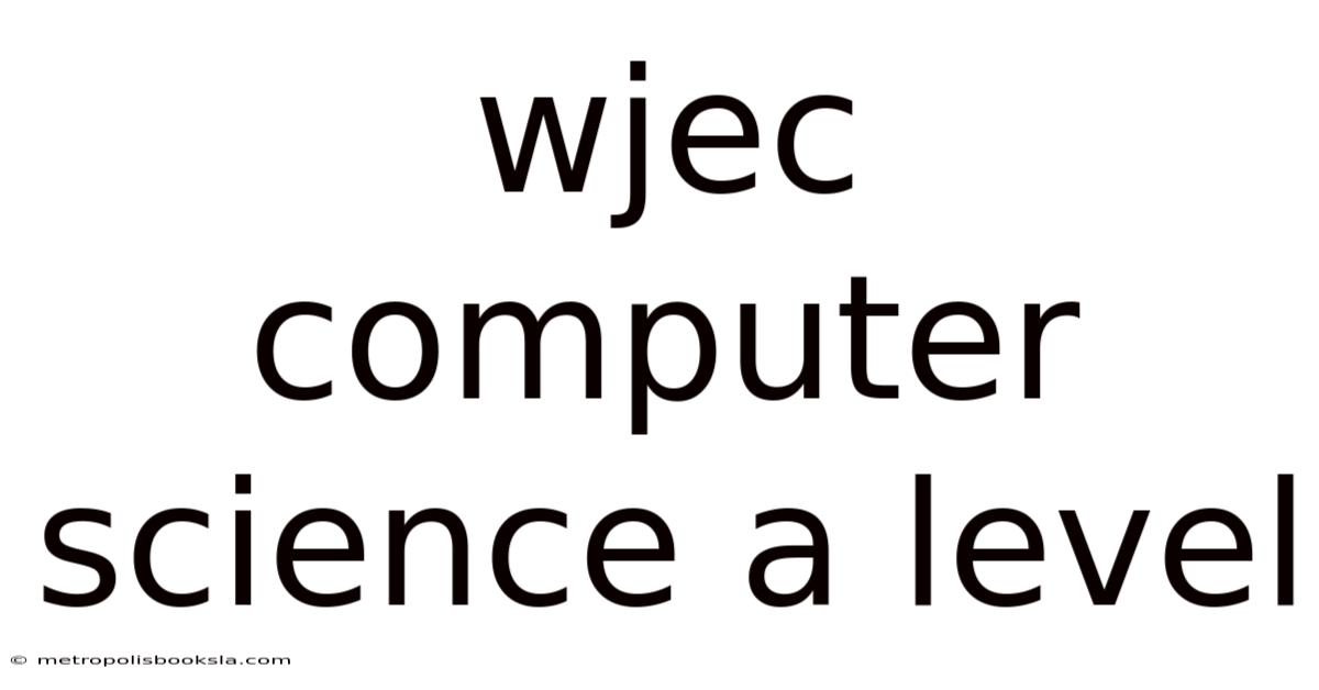 Wjec Computer Science A Level