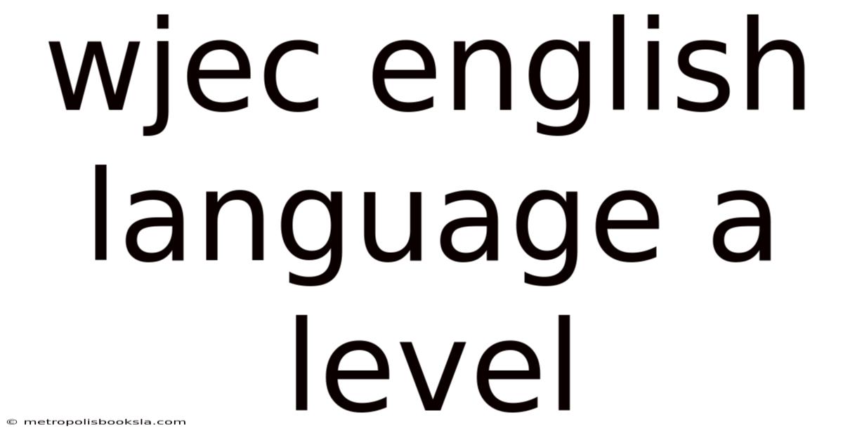 Wjec English Language A Level