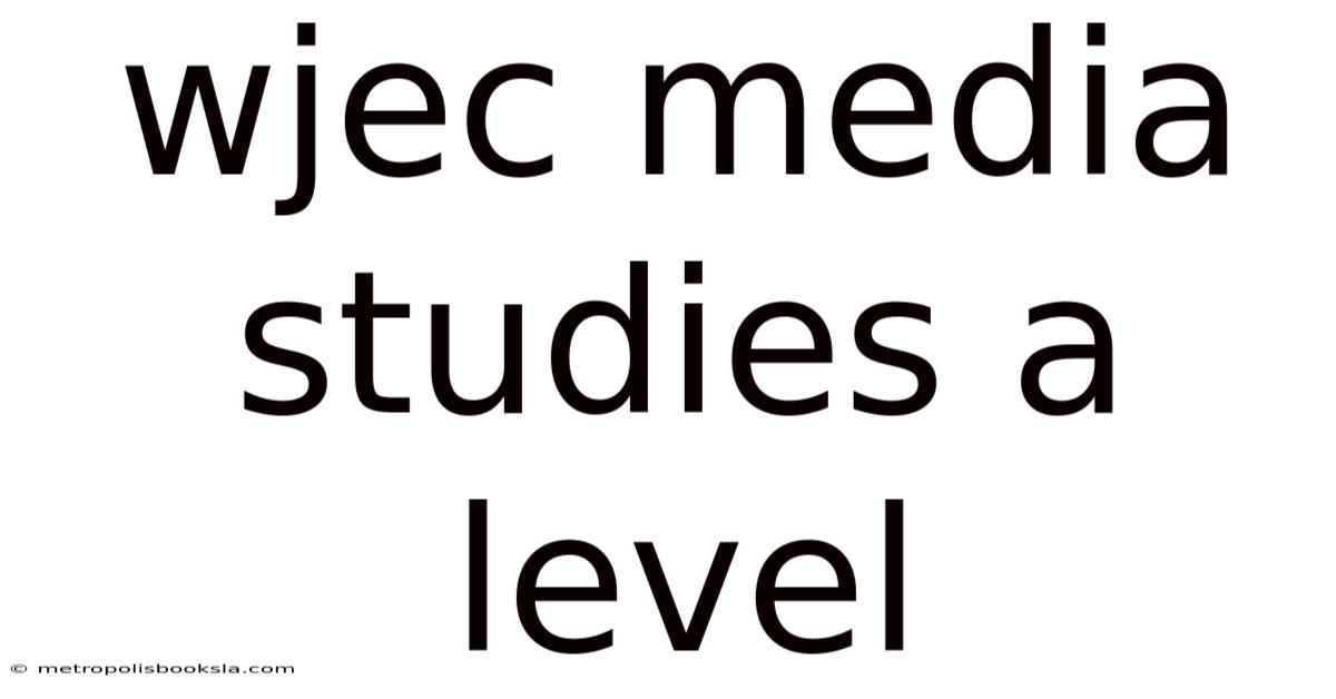 Wjec Media Studies A Level