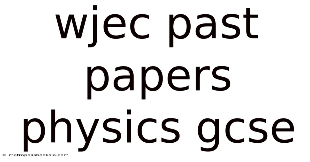 Wjec Past Papers Physics Gcse