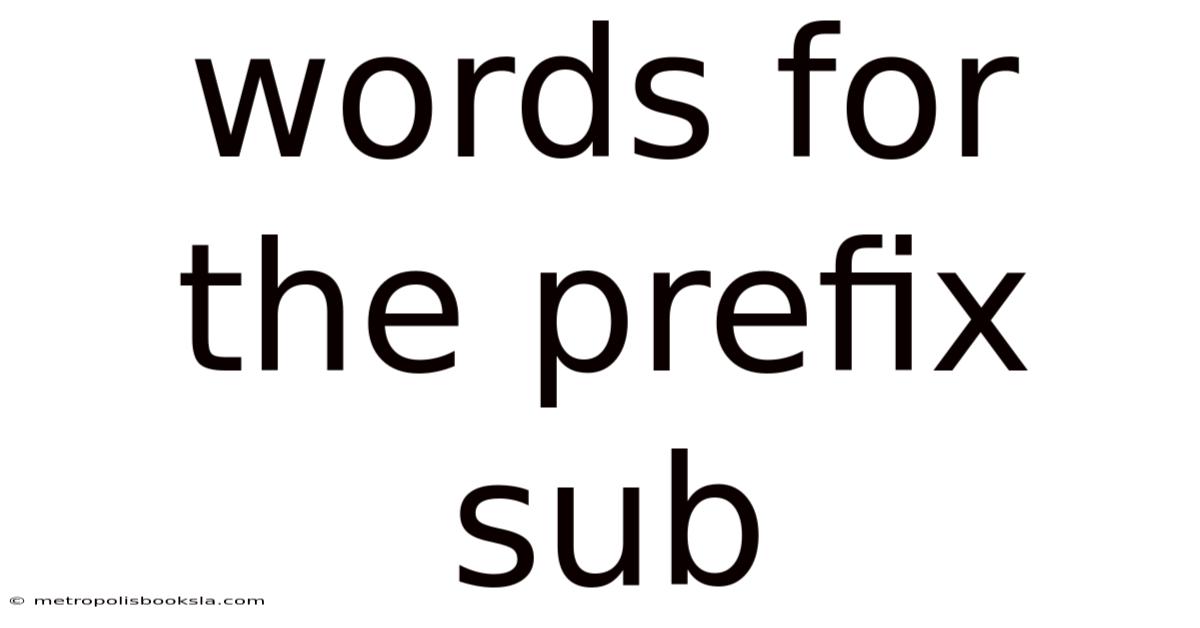 Words For The Prefix Sub