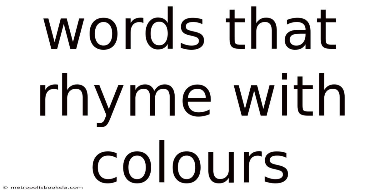 Words That Rhyme With Colours
