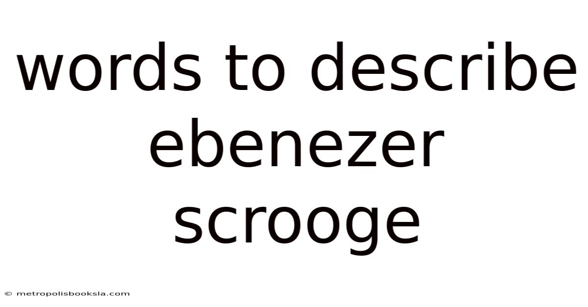 Words To Describe Ebenezer Scrooge