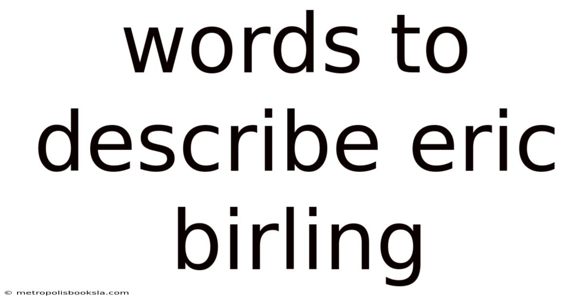 Words To Describe Eric Birling
