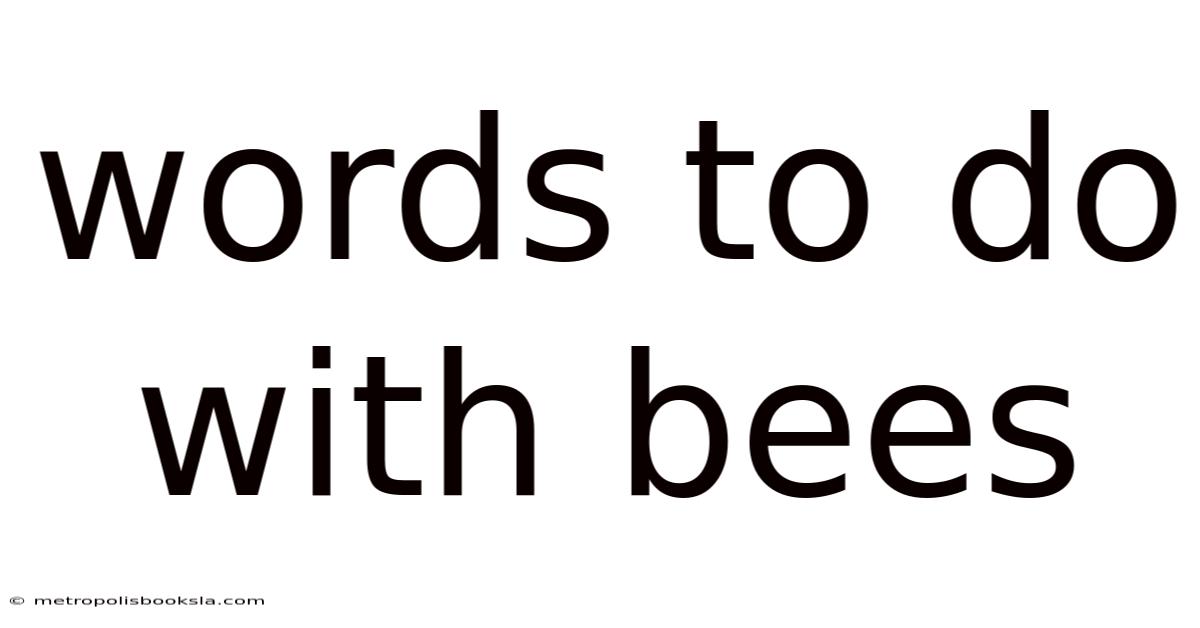 Words To Do With Bees