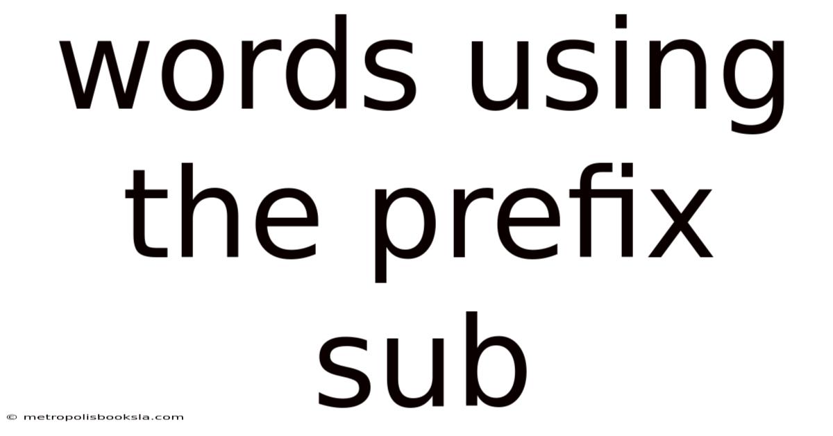 Words Using The Prefix Sub