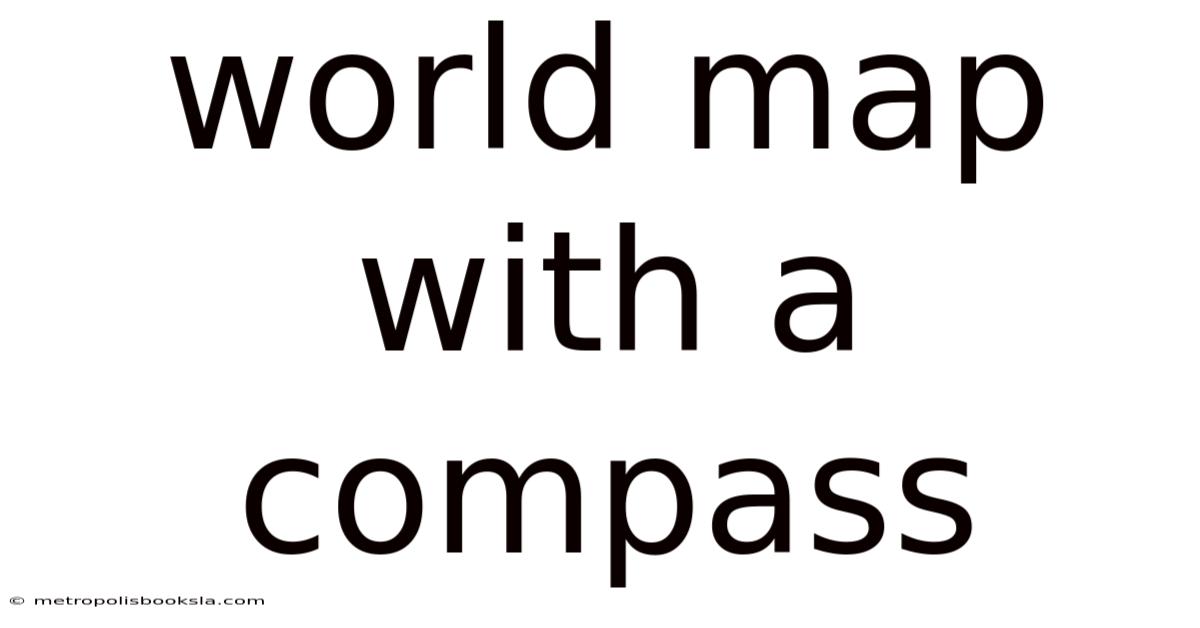 World Map With A Compass
