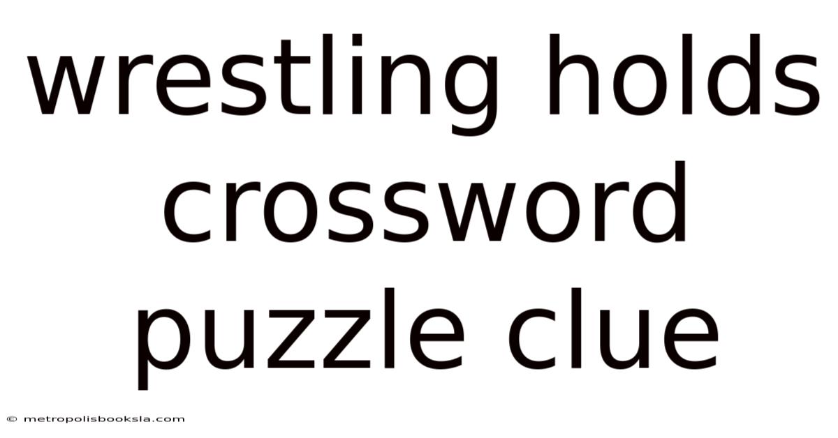Wrestling Holds Crossword Puzzle Clue