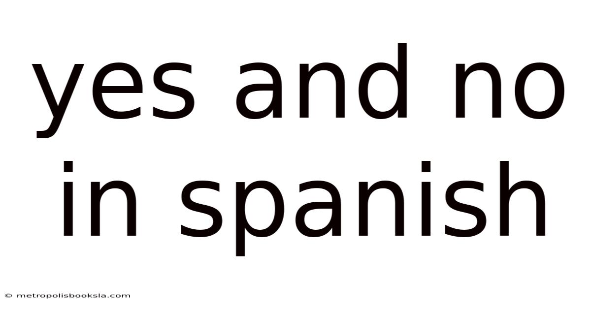 Yes And No In Spanish
